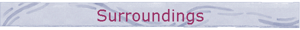 Surroundings