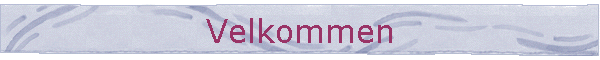 Velkommen